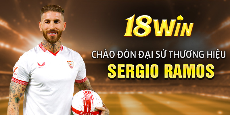 Đại sứ thương hiệu - Sergio Ramos