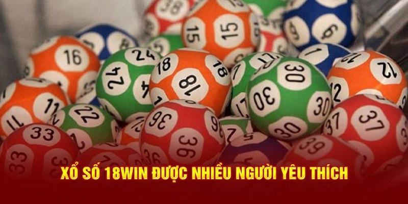 Cá cược xổ số 18win có kết quả rất minh bạch