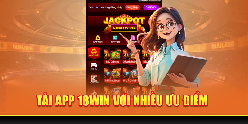 Lợi ích nhiều khi tải app 18Win 