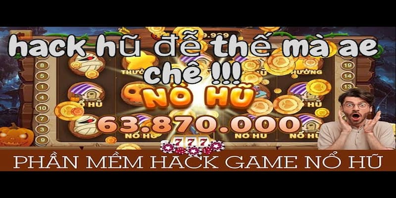 Các phần mềm hack game nổ hũ thịnh hành hiện nay