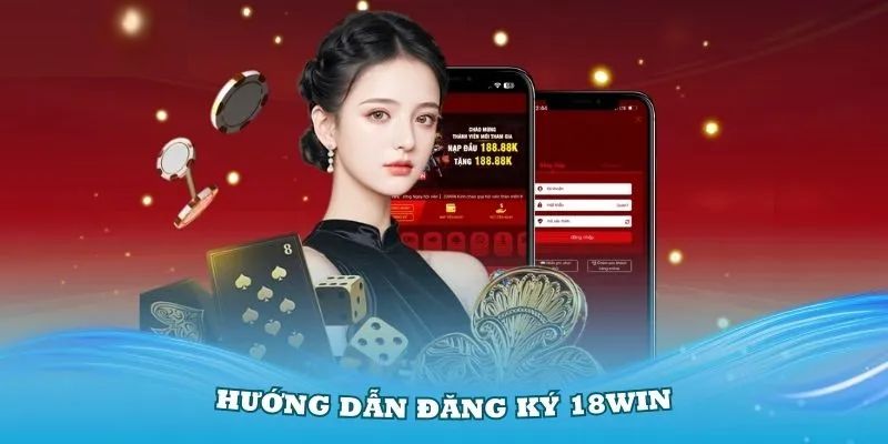 Chia sẻ 3 bước đăng ký 18Win