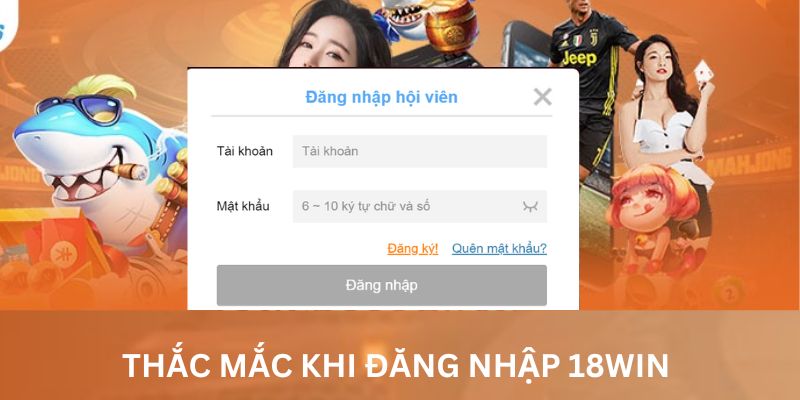 Hướng dẫn đăng nhập 18Win cực nhanh