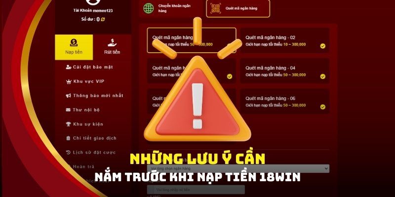 Một số lưu ý cần ghi nhớ khi nạp tiền 18WIN 