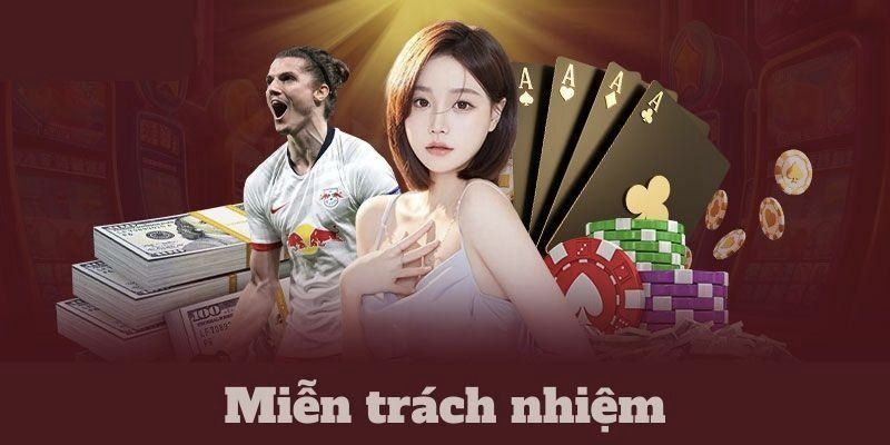 Giải đáp lý do cần ban hành chính sách miễn trừ trách nhiệm 18Win