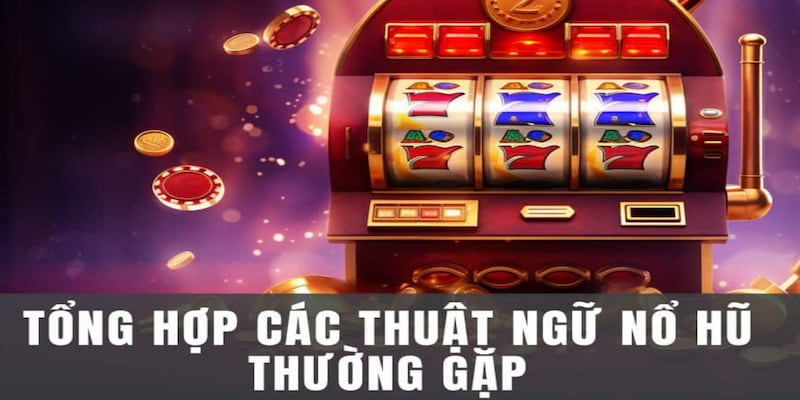 thuật ngữ nổ hũ